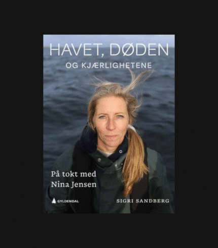 Havet, døden og kjærlighetene - på tokt med Nina Jensen